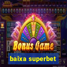 baixa superbet