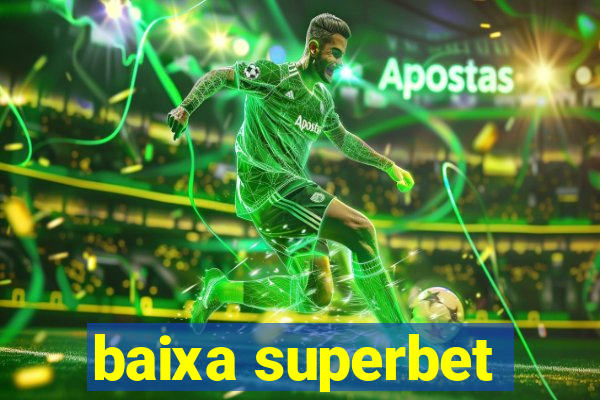 baixa superbet