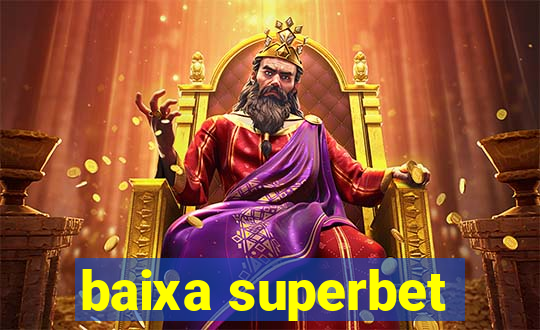 baixa superbet