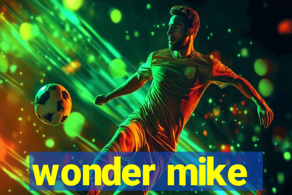 wonder mike