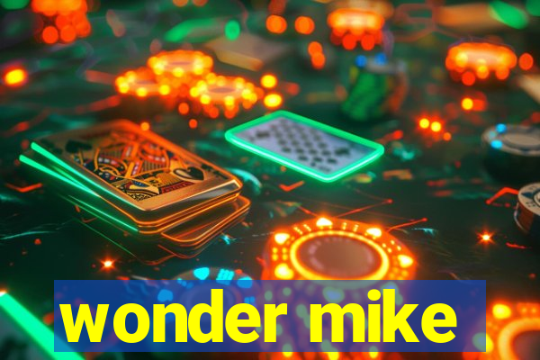 wonder mike