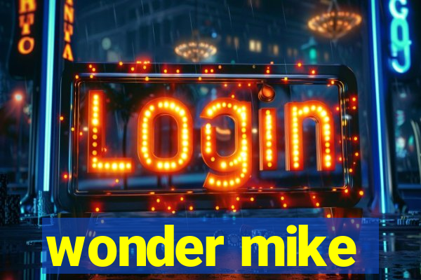 wonder mike