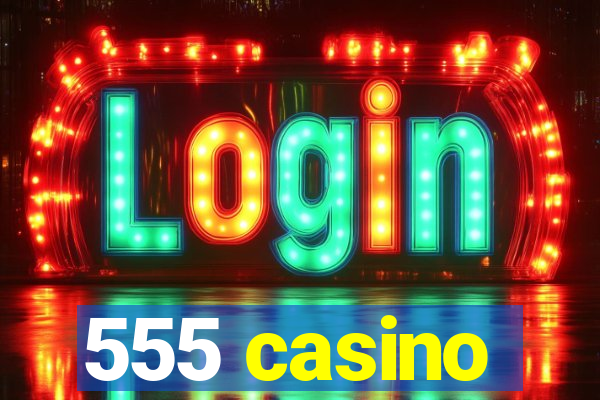 555 casino