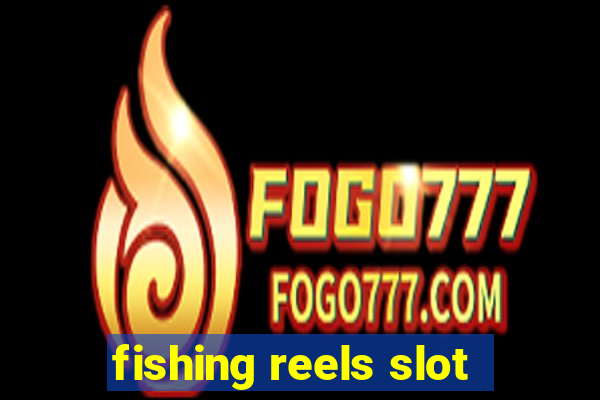 fishing reels slot