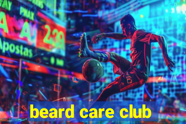 beard care club