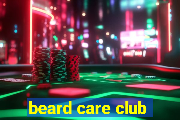 beard care club