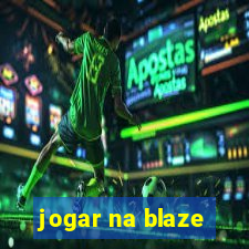 jogar na blaze