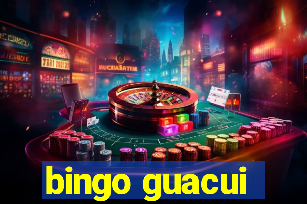 bingo guacui