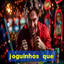 joguinhos que ganham dinheiro