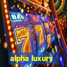 alpha luxury