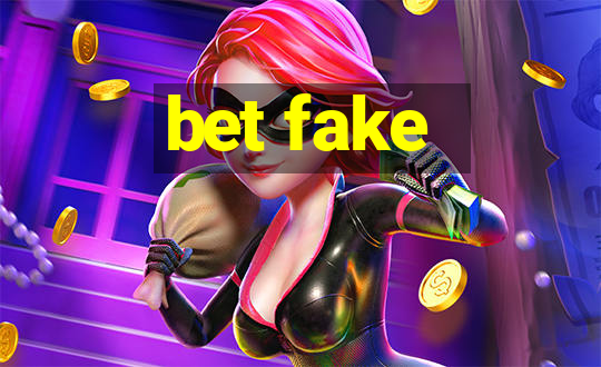 bet fake