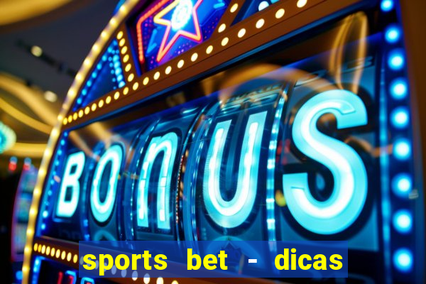 sports bet - dicas de apostas