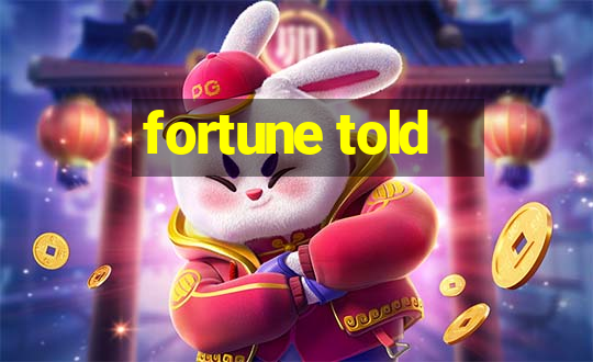 fortune told