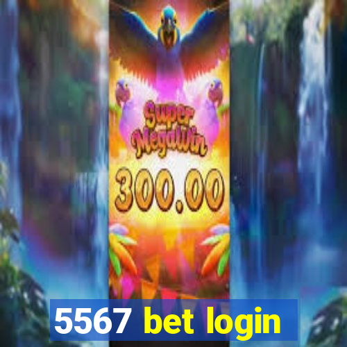 5567 bet login