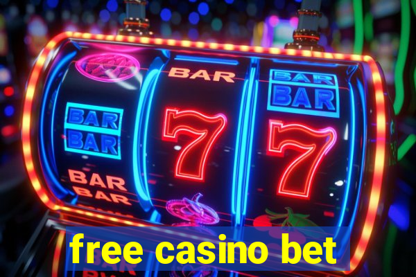 free casino bet