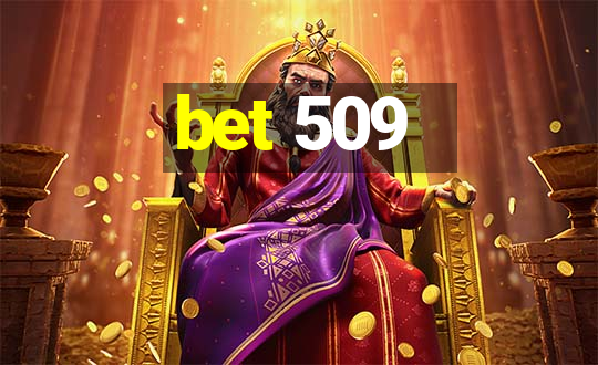 bet 509