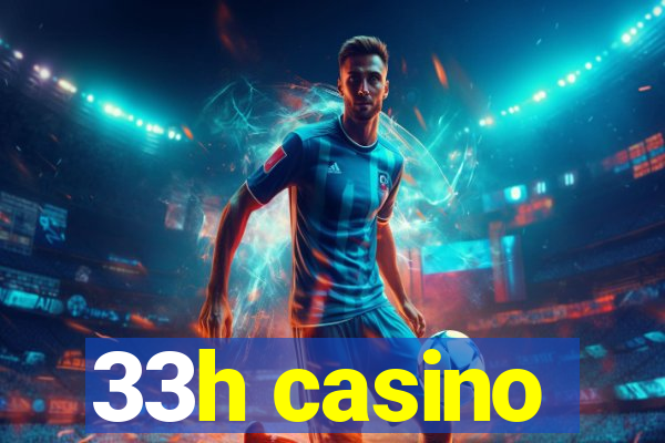 33h casino