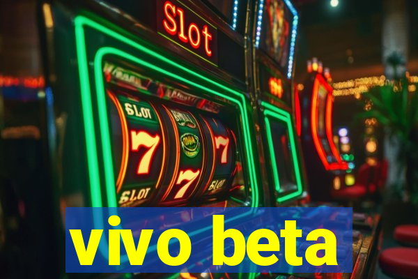 vivo beta