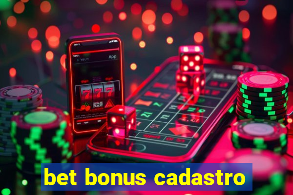 bet bonus cadastro