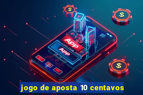 jogo de aposta 10 centavos