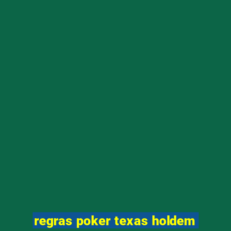 regras poker texas holdem