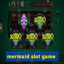 mermaid slot game