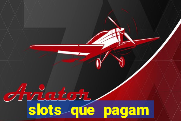 slots que pagam sem depositar