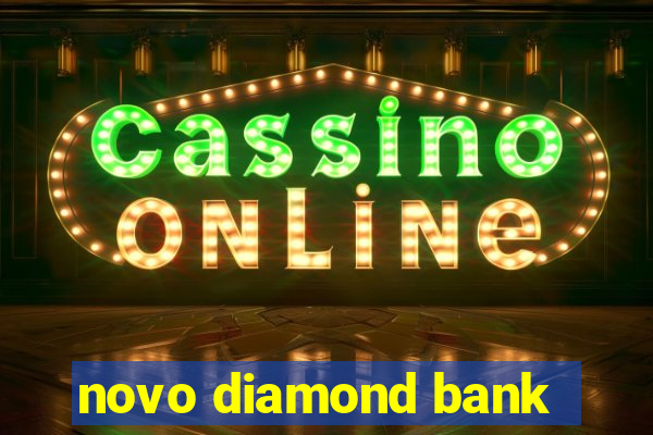 novo diamond bank