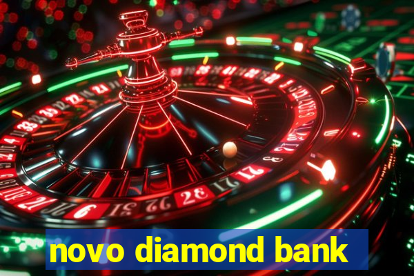 novo diamond bank