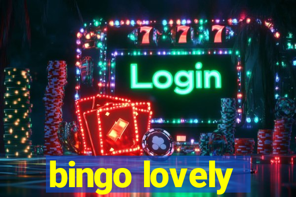 bingo lovely