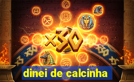 dinei de calcinha