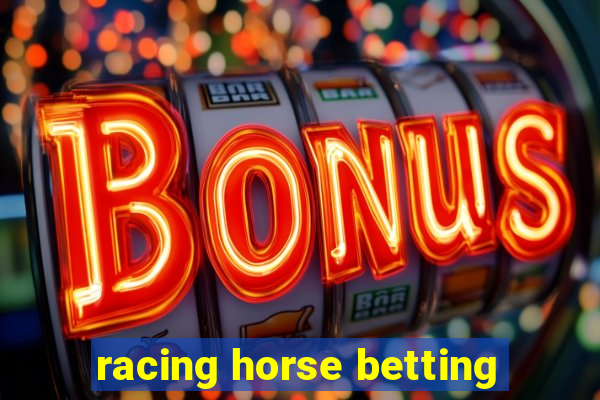 racing horse betting