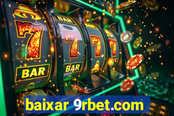 baixar 9rbet.com