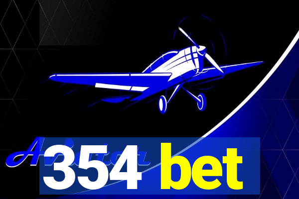 354 bet