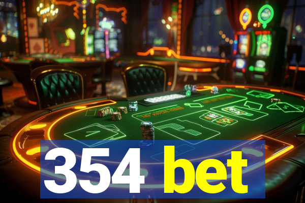 354 bet