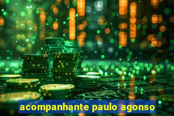 acompanhante paulo agonso