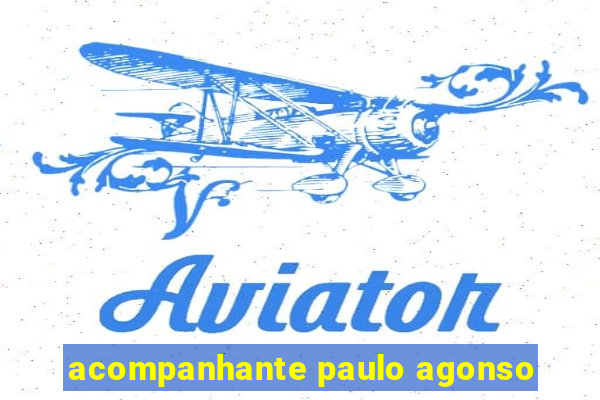 acompanhante paulo agonso