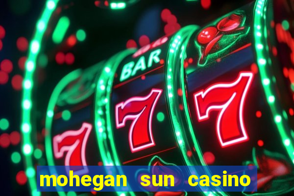 mohegan sun casino uncasville connecticut