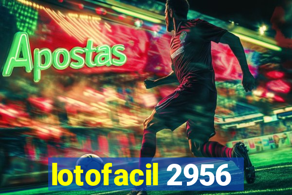 lotofacil 2956