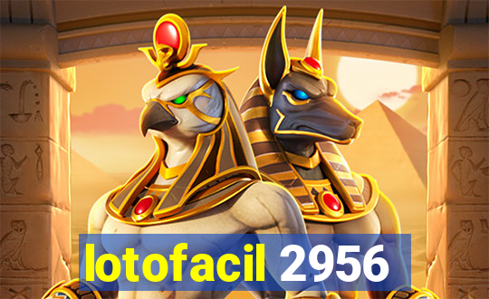 lotofacil 2956