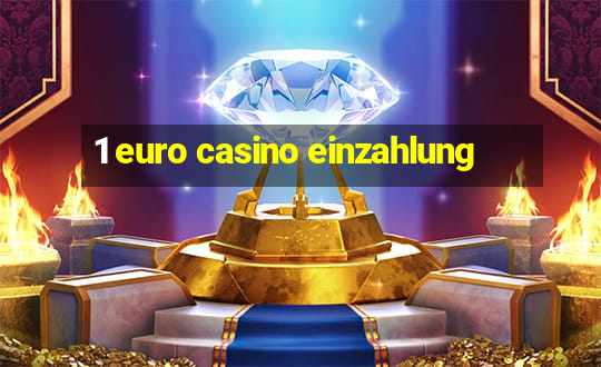 1 euro casino einzahlung