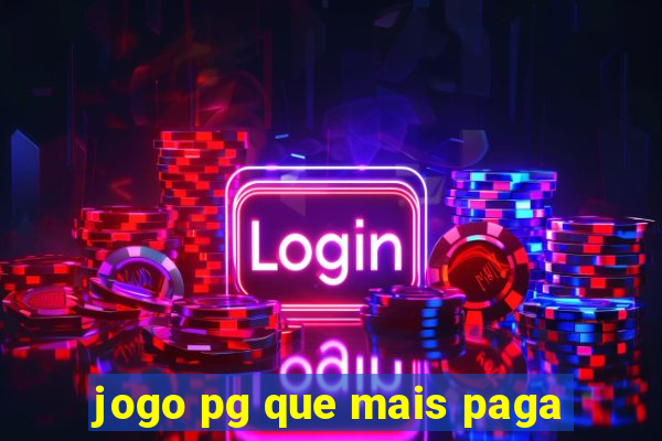 jogo pg que mais paga