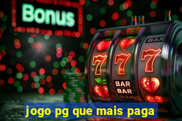 jogo pg que mais paga