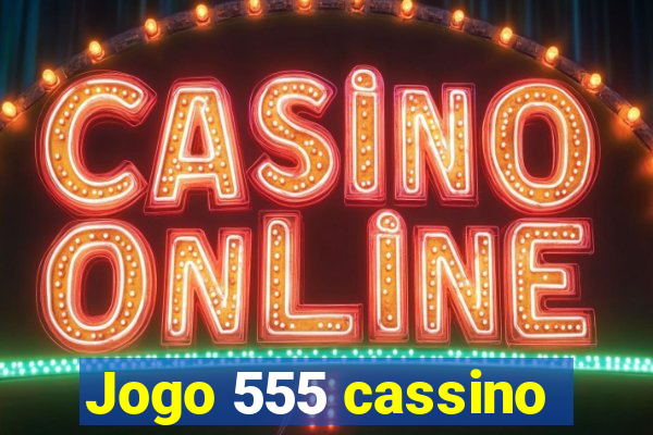 Jogo 555 cassino