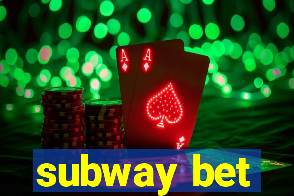 subway bet