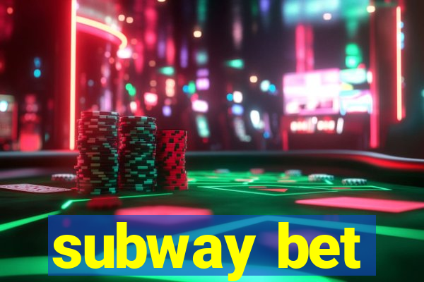 subway bet