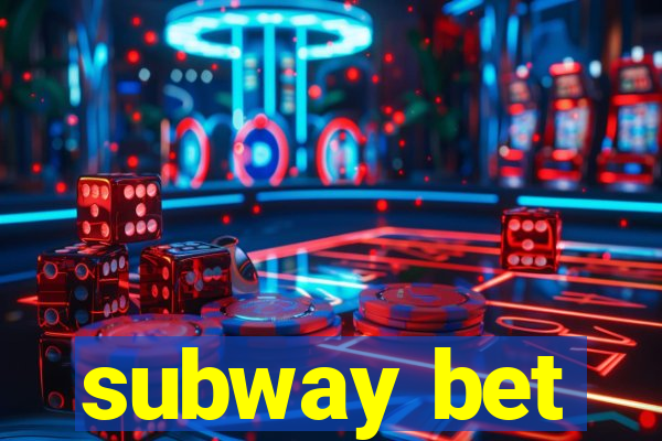 subway bet