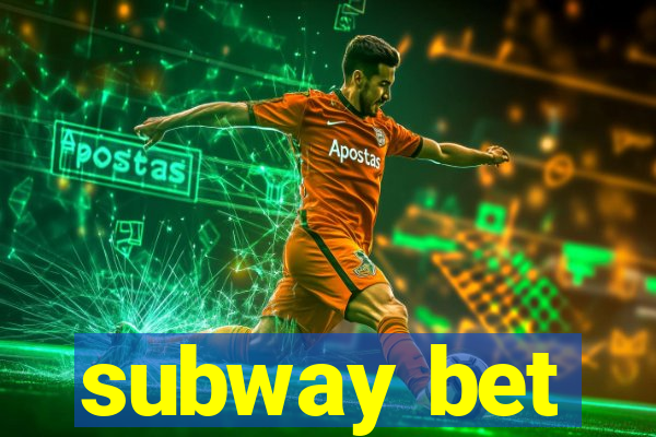 subway bet