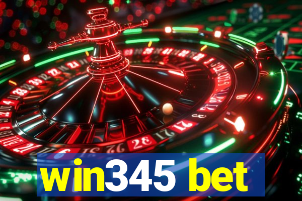 win345 bet