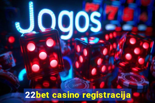 22bet casino registracija